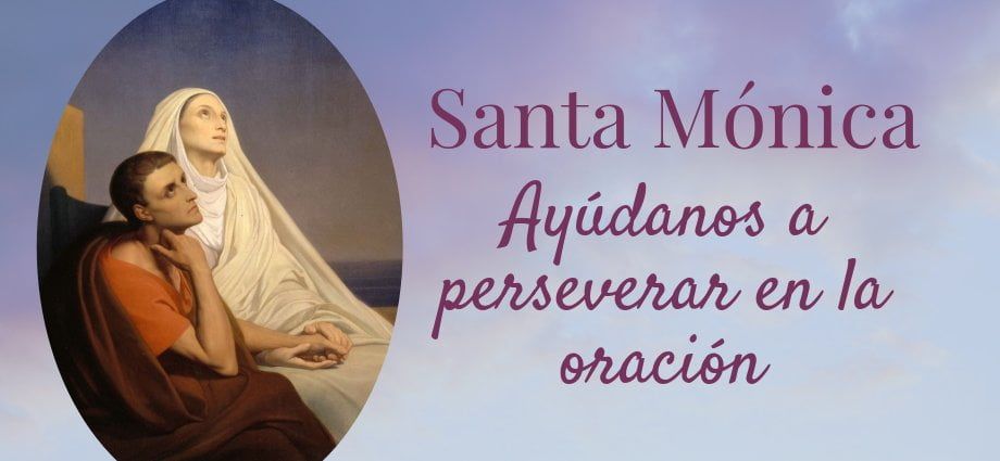 Santa Monica de Hipona junto con su hijo San Agustín, y un texto donde se pide que nos ayude a perseverar en la oración