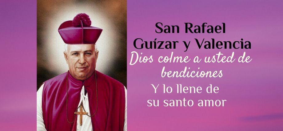 San Rafael Guízar Y Valencia – Queremos Orar Y Obrar Bien