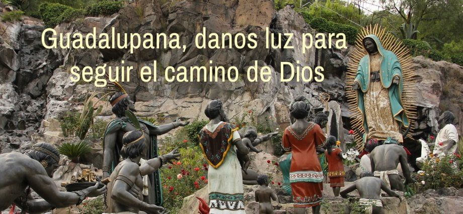 Santísima Virgen De Guadalupe – Madre Del Verdadero Dios
